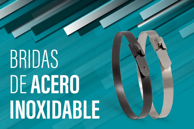 Bridas de acero inoxidable, máxima resistencia para una sujeción segura